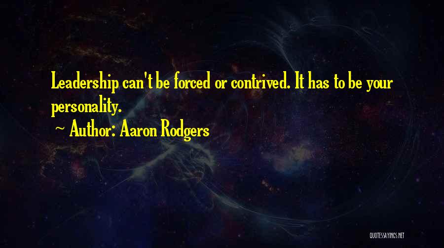 Personality And Leadership Quotes By Aaron Rodgers