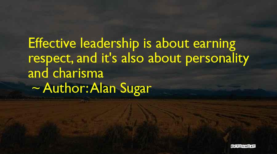 Personality And Leadership Quotes By Alan Sugar