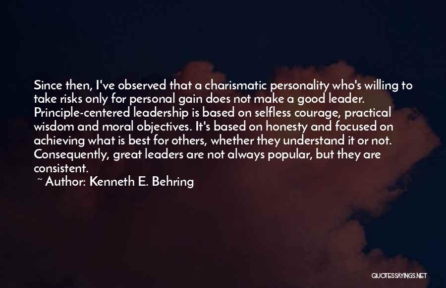 Personality And Leadership Quotes By Kenneth E. Behring