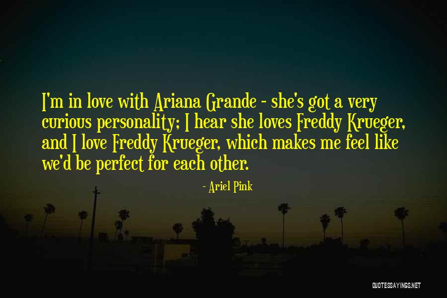 Personality And Love Quotes By Ariel Pink Personality And Love Quotes By Ariel Pink