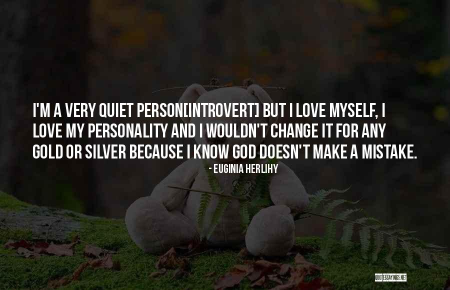 Personality And Love Quotes By Euginia Herlihy