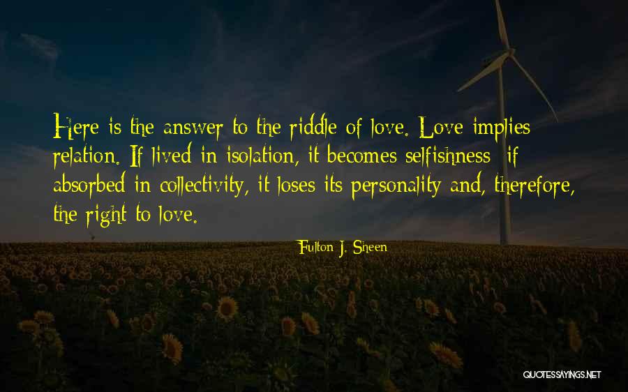 Personality And Love Quotes By Fulton J. Sheen Personality And Love Quotes By Fulton J. Sheen