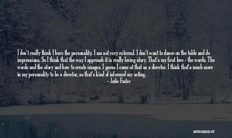 Personality And Love Quotes By Jodie Foster