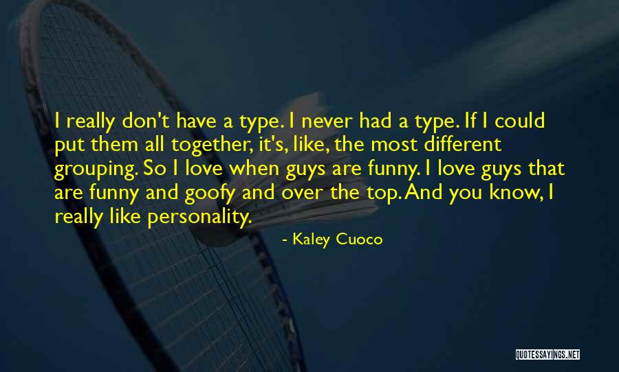 Personality And Love Quotes By Kaley Cuoco Personality And Love Quotes By Kaley Cuoco