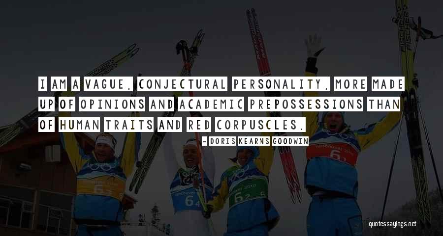 Personality And Opinions Quotes By Doris Kearns Goodwin Personality And Opinions Quotes By Doris Kearns Goodwin