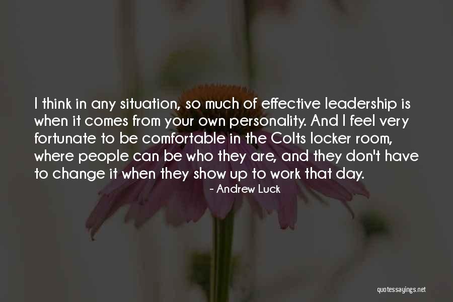Personality Change Quotes By Andrew Luck Personality Change Quotes By Andrew Luck