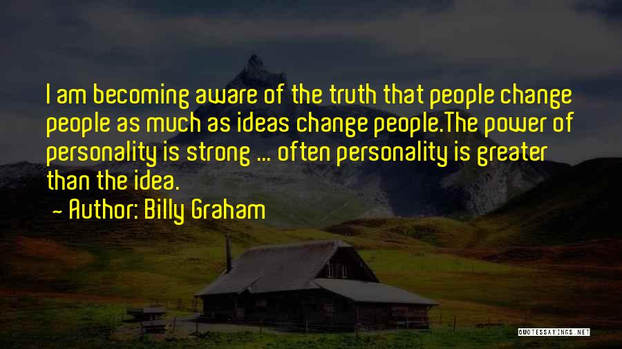 Personality Change Quotes By Billy Graham