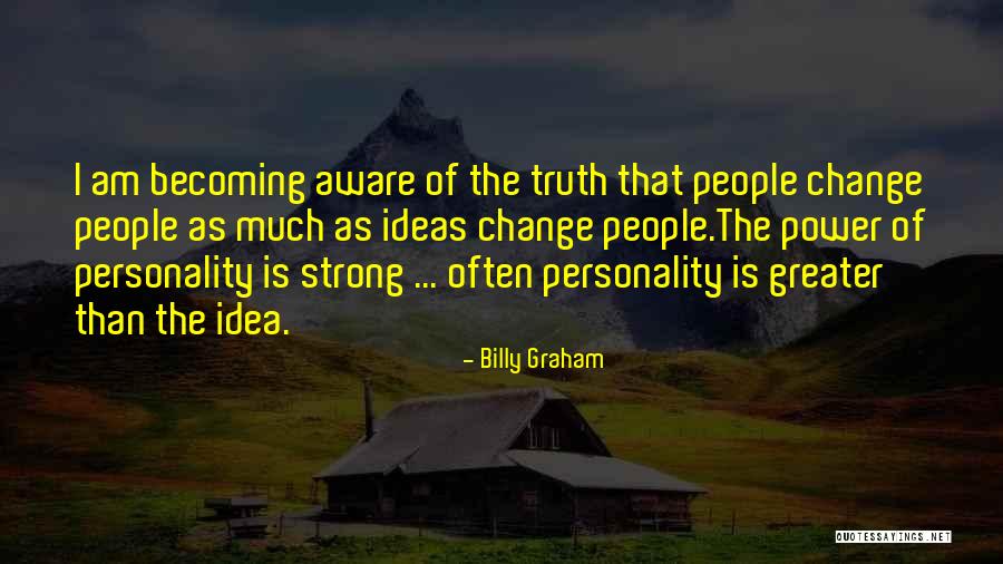 Personality Change Quotes By Billy Graham