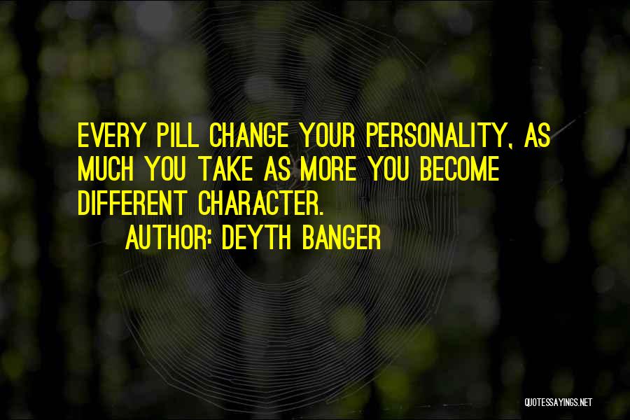 Personality Change Quotes By Deyth Banger