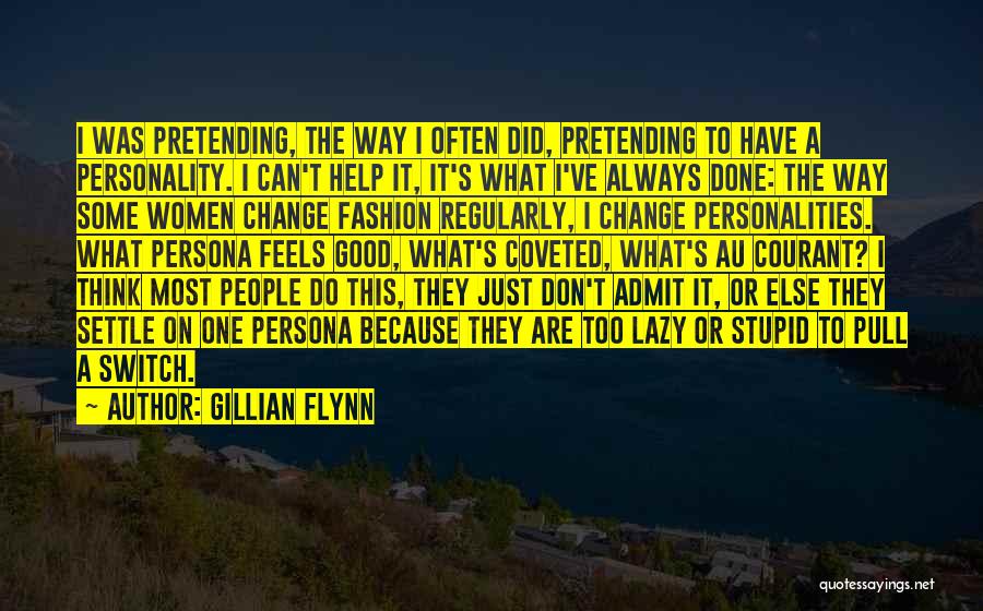 Personality Change Quotes By Gillian Flynn