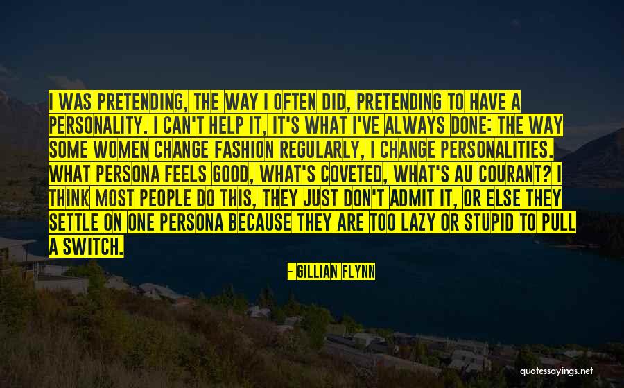Personality Change Quotes By Gillian Flynn Personality Change Quotes By Gillian Flynn