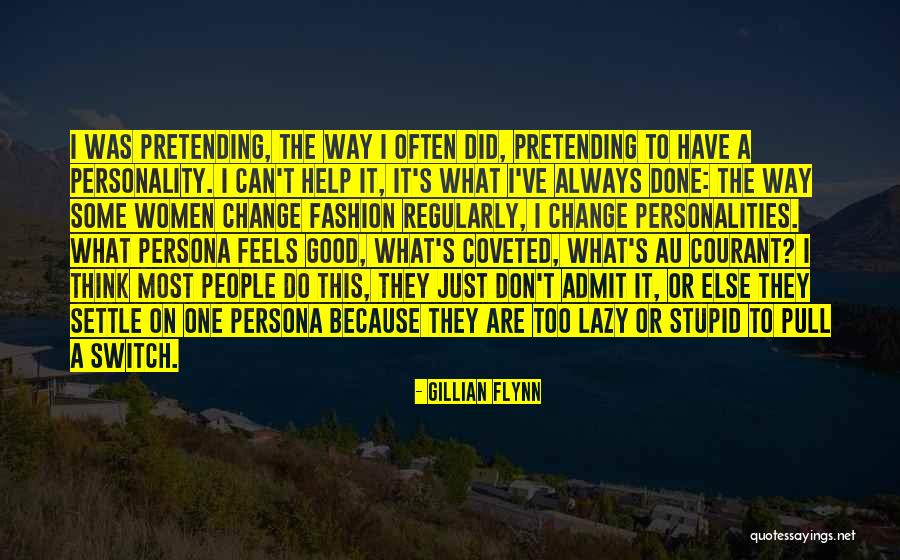 Personality Change Quotes By Gillian Flynn