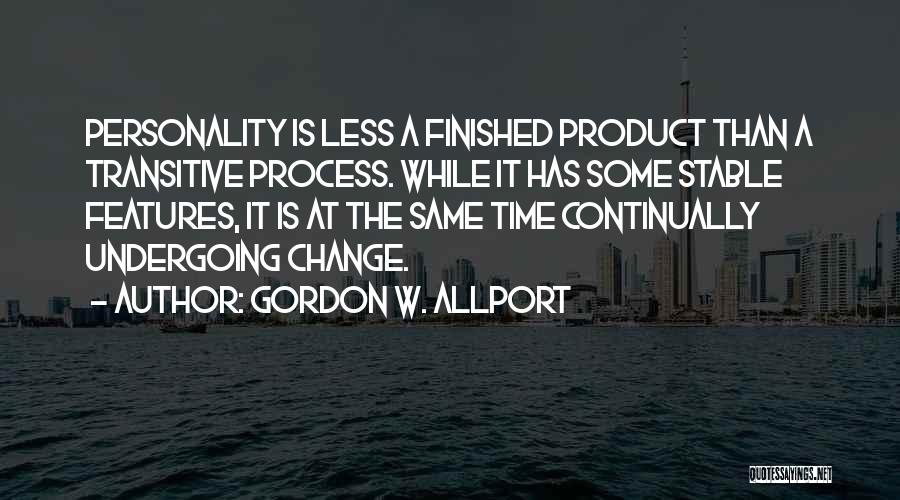 Personality Change Quotes By Gordon W. Allport