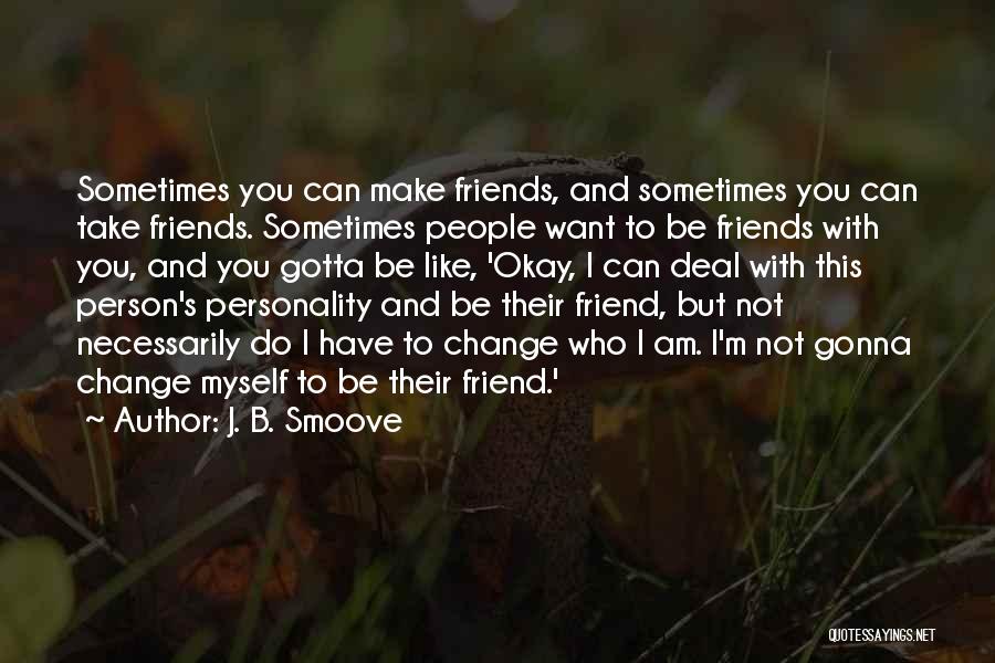 Personality Change Quotes By J. B. Smoove