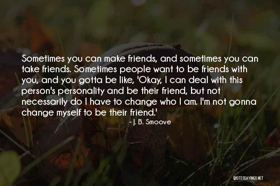 Personality Change Quotes By J. B. Smoove