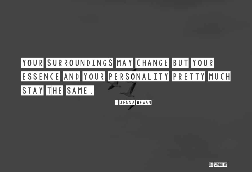 Personality Change Quotes By Jenna Dewan Personality Change Quotes By Jenna Dewan