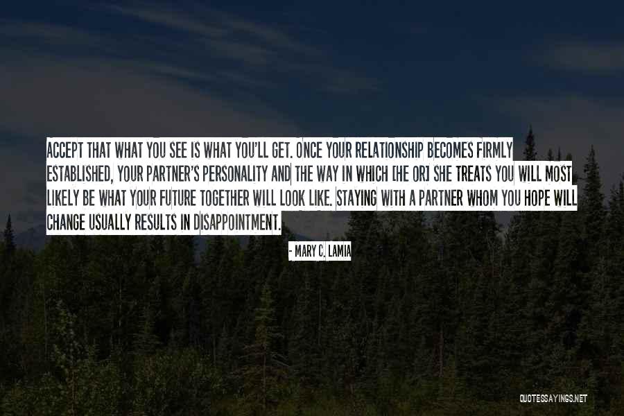 Personality Change Quotes By Mary C. Lamia Personality Change Quotes By Mary C. Lamia