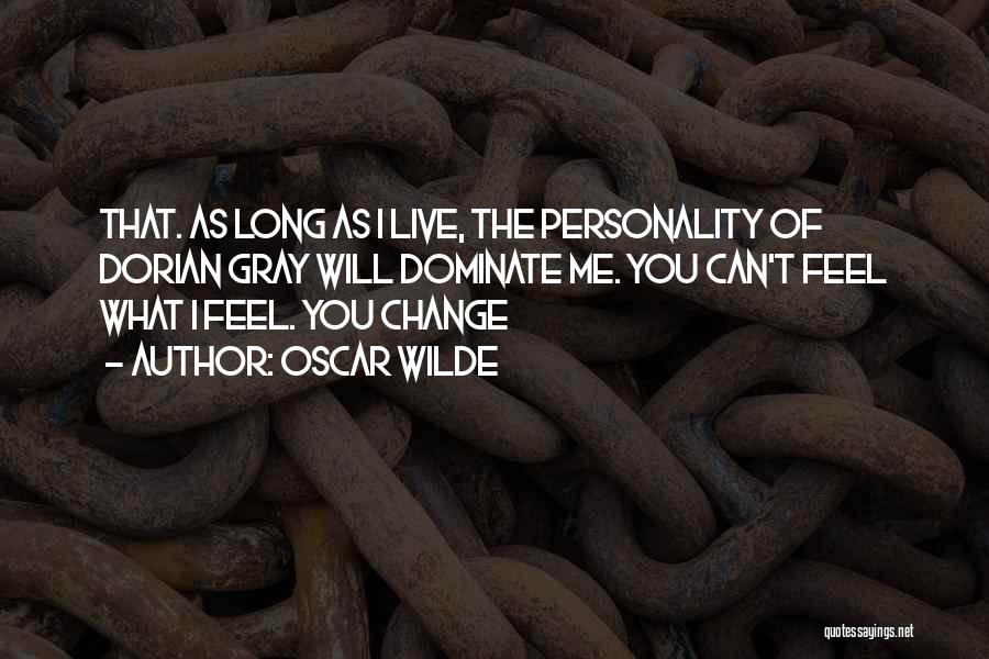 Personality Change Quotes By Oscar Wilde
