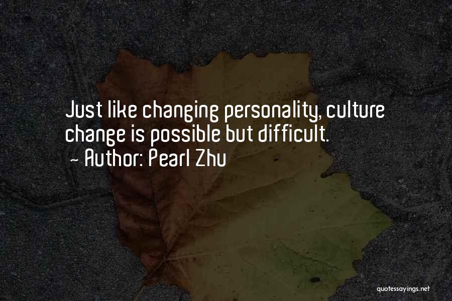 Personality Change Quotes By Pearl Zhu