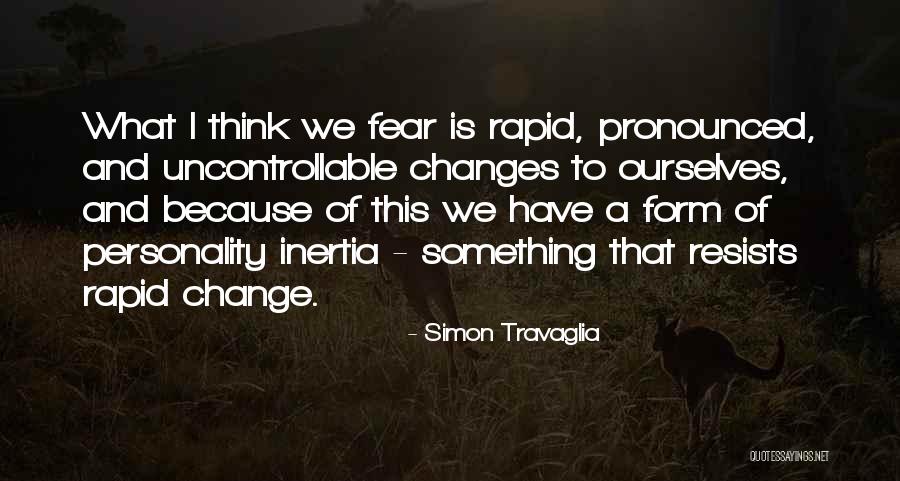 Personality Change Quotes By Simon Travaglia Personality Change Quotes By Simon Travaglia