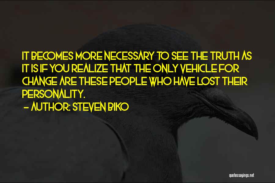 Personality Change Quotes By Steven Biko