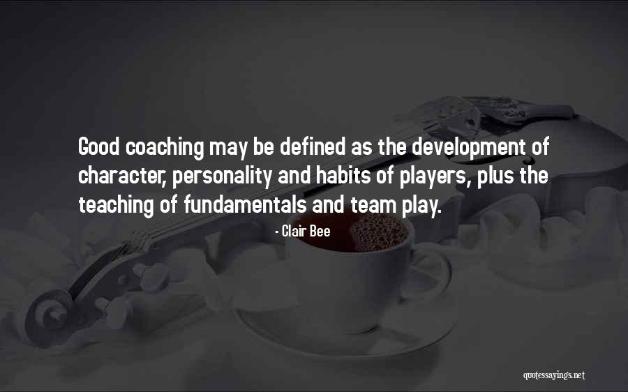 Personality Character Quotes By Clair Bee Personality Character Quotes By Clair Bee