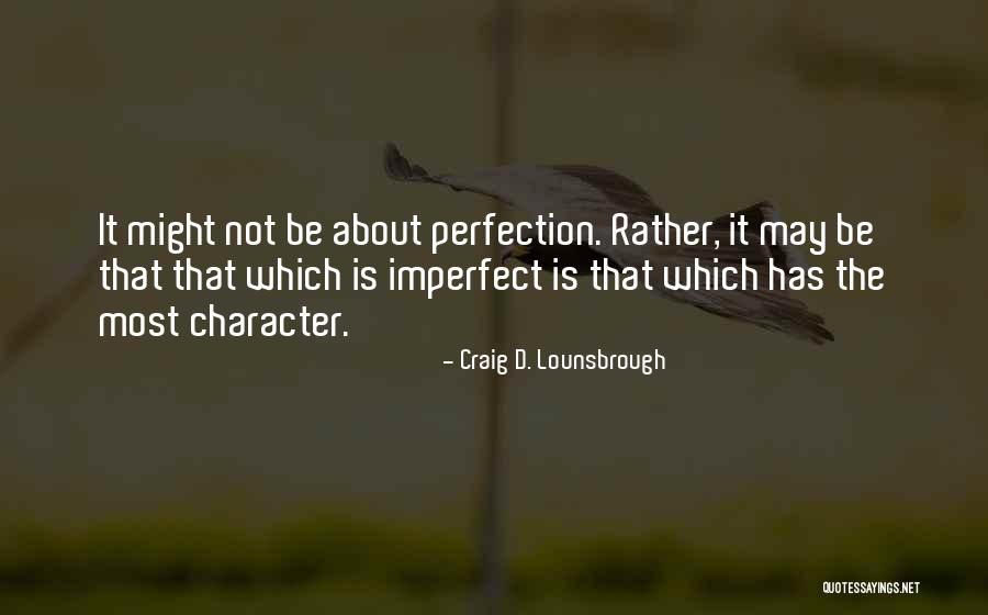 Personality Character Quotes By Craig D. Lounsbrough Personality Character Quotes By Craig D. Lounsbrough