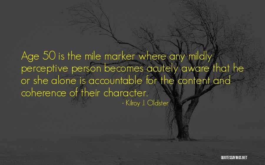 Personality Character Quotes By Kilroy J. Oldster Personality Character Quotes By Kilroy J. Oldster