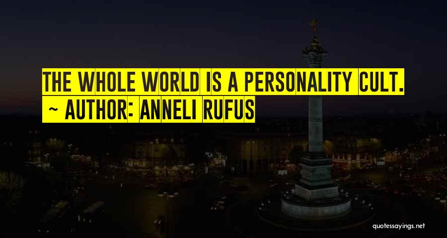 Personality Cult Quotes By Anneli Rufus