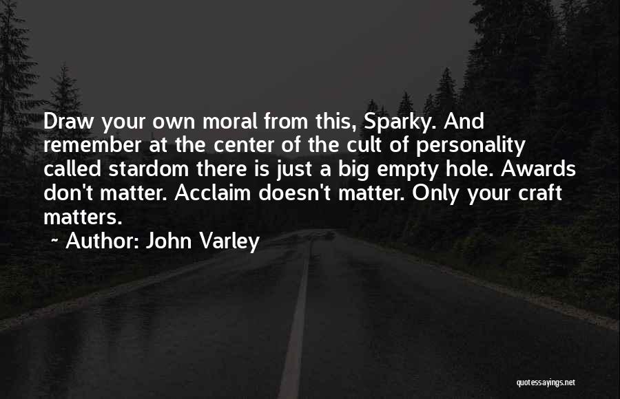 Personality Cult Quotes By John Varley