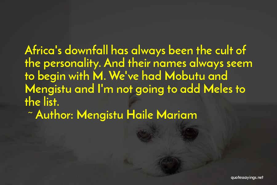 Personality Cult Quotes By Mengistu Haile Mariam