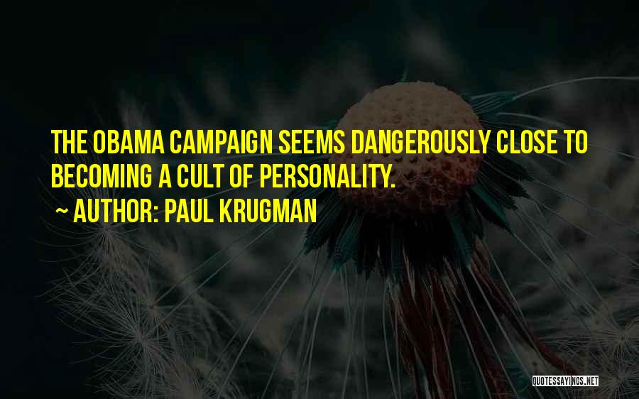 Personality Cult Quotes By Paul Krugman