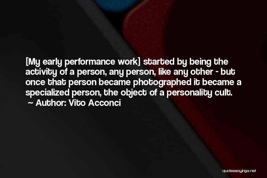 Personality Cult Quotes By Vito Acconci