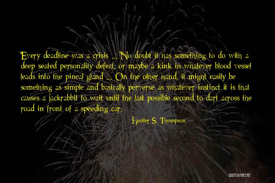 Personality Defect Quotes By Hunter S. Thompson Personality Defect Quotes By Hunter S. Thompson