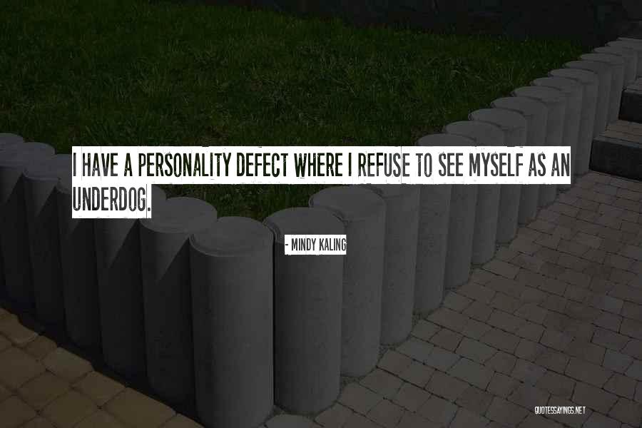 Personality Defect Quotes By Mindy Kaling