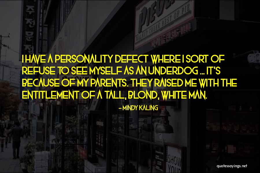 Personality Defect Quotes By Mindy Kaling Personality Defect Quotes By Mindy Kaling