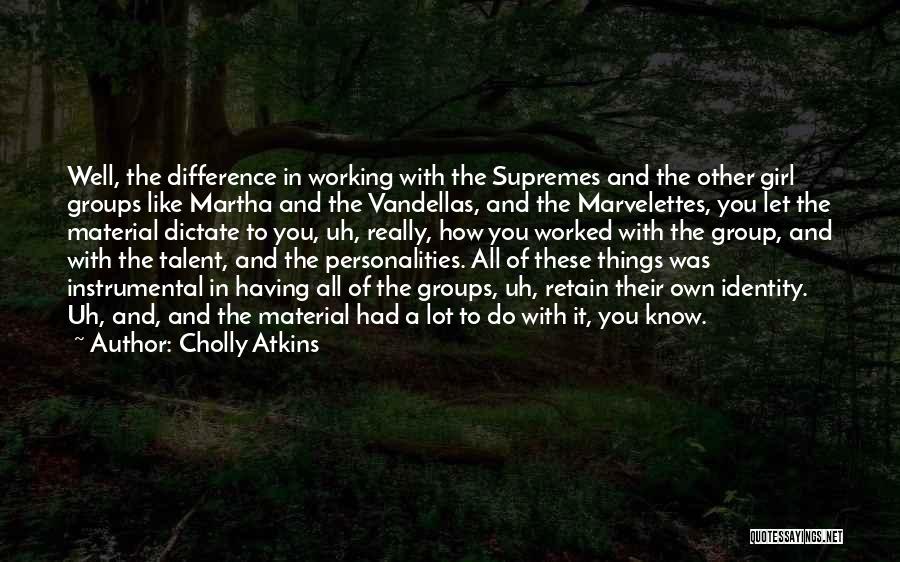 Personality Differences Quotes By Cholly Atkins