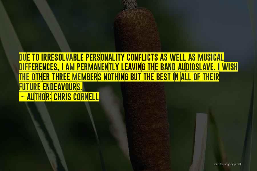 Personality Differences Quotes By Chris Cornell