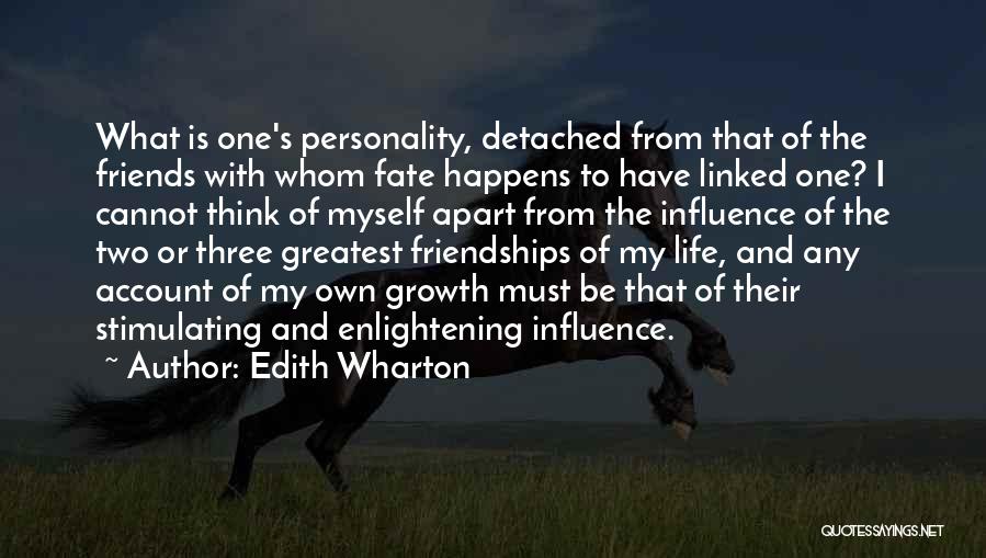 Personality Growth Quotes By Edith Wharton