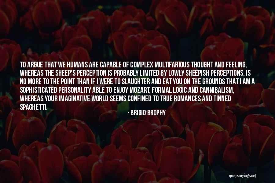 Personality Is Thought Quotes By Brigid Brophy Personality Is Thought Quotes By Brigid Brophy