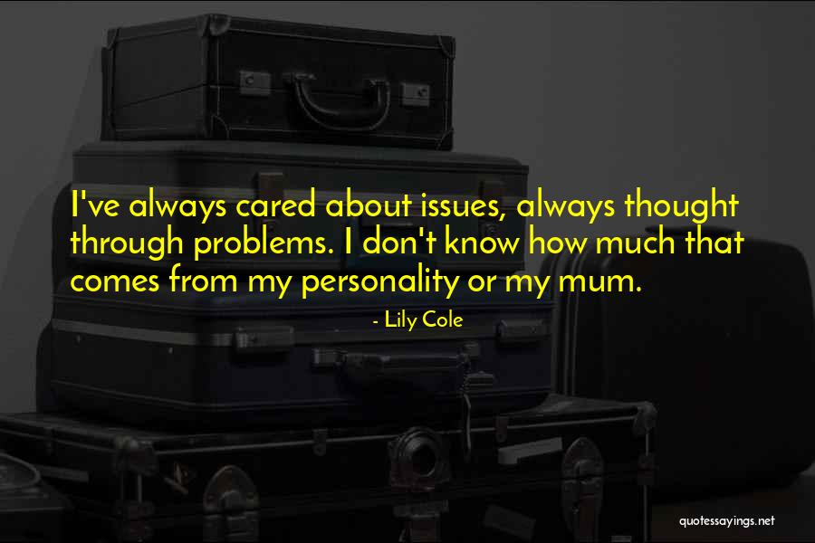 Personality Issues Quotes By Lily Cole Personality Issues Quotes By Lily Cole