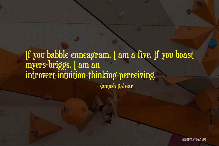Personality Myers Briggs Quotes By Santosh Kalwar Personality Myers Briggs Quotes By Santosh Kalwar