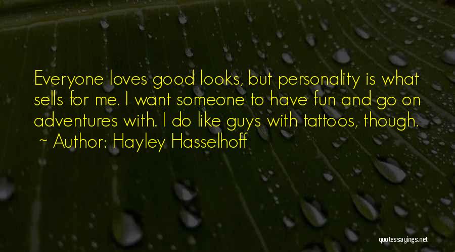 Personality Not Looks Quotes By Hayley Hasselhoff