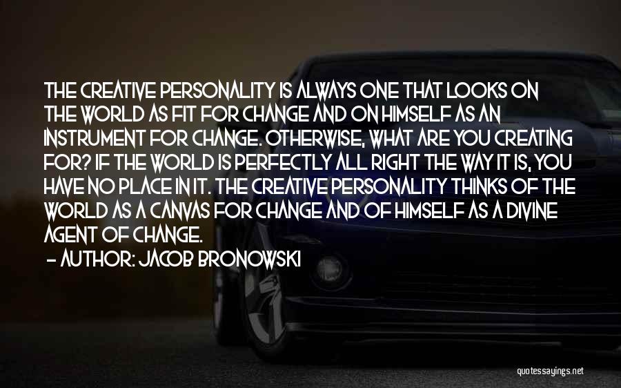 Personality Not Looks Quotes By Jacob Bronowski