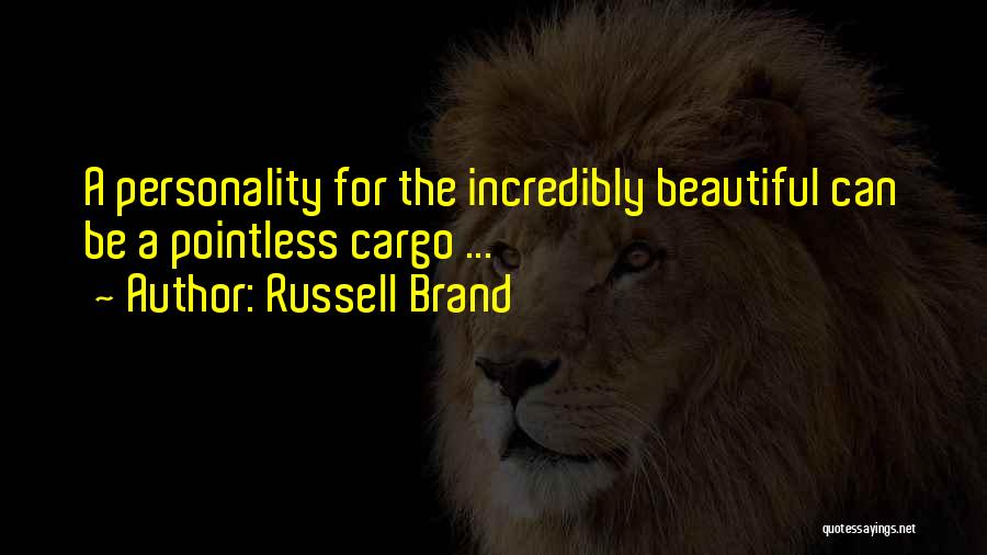 Personality Not Looks Quotes By Russell Brand