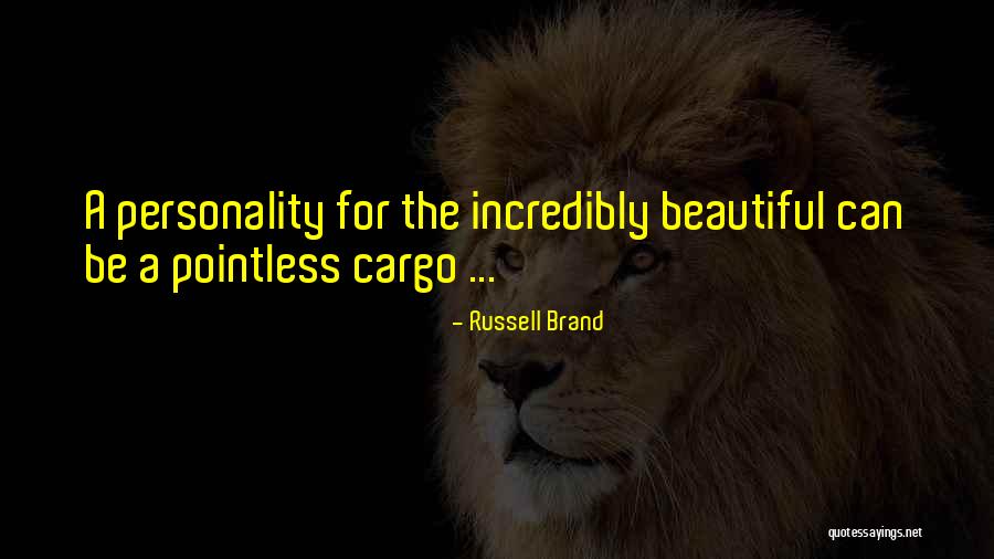 Personality Not Looks Quotes By Russell Brand