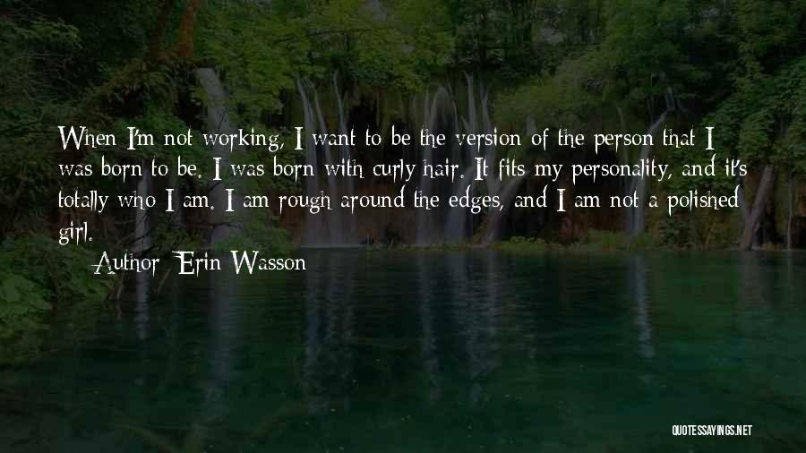 Personality Of A Girl Quotes By Erin Wasson