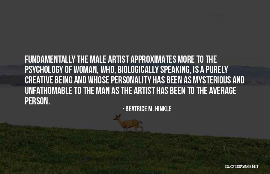 Personality Psychology Quotes By Beatrice M. Hinkle Personality Psychology Quotes By Beatrice M. Hinkle