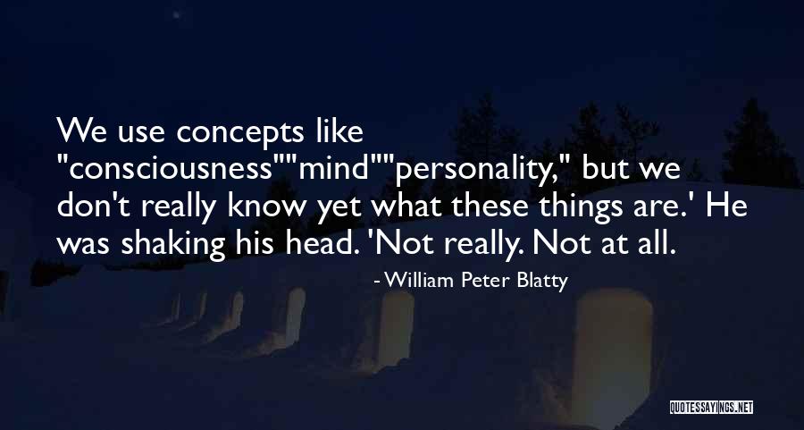 Personality Psychology Quotes By William Peter Blatty Personality Psychology Quotes By William Peter Blatty