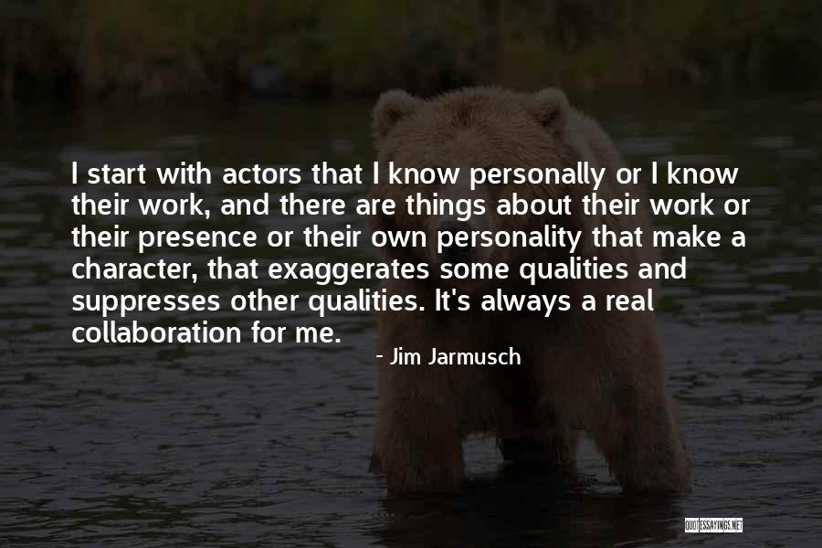 Personality Qualities Quotes By Jim Jarmusch Personality Qualities Quotes By Jim Jarmusch